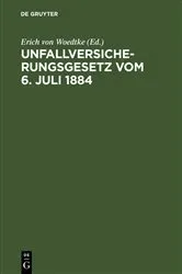 Book cover of Unfallversicherungsgesetz vom 6. Juli 1884 (4th ed.) by Erich von Woedtke