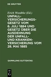 Book cover of Unfallversicherungsgesetz vom 6. Juli 1884 und Gesetz über die Ausdehnung der Unfall- und Krankenversicherung vom 28. Mai 1885 (4th ed.) by Unknown
