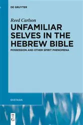 Book cover of Unfamiliar Selves in the Hebrew Bible by Reed Carlson