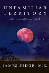 Book cover of Unfamiliar Territory by James Judge