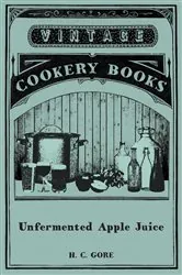 Book cover of Unfermented Apple Juice by H. C. Gore
