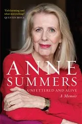 Book cover of Unfettered and Alive by Anne Summers