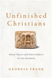 Book cover of Unfinished Christians by Georgia Frank