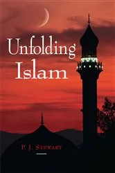 Book cover of Unfolding Islam by Phillip Stewart