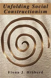 Book cover of Unfolding Social Constructionism by Fiona J. Hibberd
