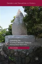 Book cover of Unfolding the ‘Comfort Women’ Debates by Maki Kimura