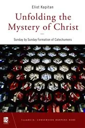Book cover of Unfolding the Mystery of Christ by Eliot Kapitan