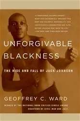 Book cover of Unforgivable Blackness by Geoffrey C. Ward