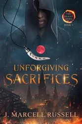 Book cover of Unforgiving Sacrifices by Justin Marcell Russell