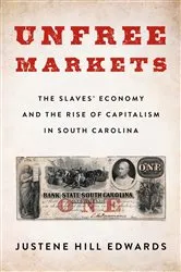 Book cover of Unfree Markets by Justene Hill Edwards