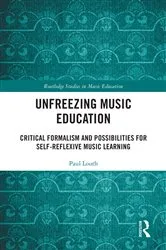 Book cover of Unfreezing Music Education by Paul Louth