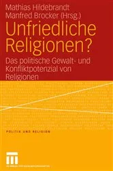 Book cover of Unfriedliche Religionen? by Mathias Hildebrandt