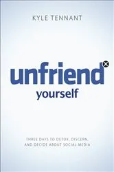 Book cover of Unfriend Yourself by Kyle Tennant