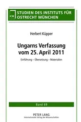 Book cover of Ungarns Verfassung vom 25. April 2011 by Institut für Ostrecht München