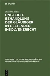 Book cover of Ungleichbehandlung der Gläubiger im geltenden Insolvenzrecht by Joachim Bauer