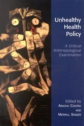 Book cover of Unhealthy Health Policy by Merrill Singer