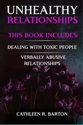 Book cover of Unhealthy Relationships by Cathleen Barton