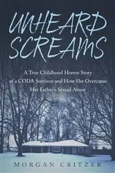 Book cover of Unheard Screams by Morgan Critzer