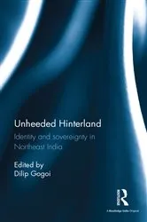Book cover of Unheeded Hinterland by Dilip Gogoi