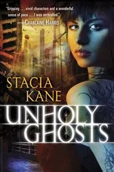 Book cover of Unholy Ghosts by Stacia Kane