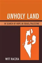 Book cover of Unholy Land by Witt Raczka