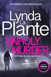 Book cover of Unholy Murder by Lynda La Plante