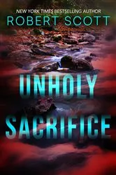 Book cover of Unholy Sacrifice by Robert Scott