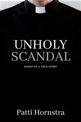 Book cover of Unholy Scandal by Patti Hornstra