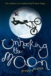 Book cover of Unhooking the Moon by Gregory Hughes