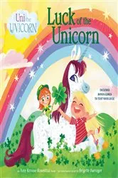 Book cover of Uni the Unicorn: Luck of the Unicorn by Amy Krouse Rosenthal