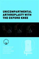 Book cover of Unicompartmental Arthroplasty with the Oxford Knee by John Goodfellow