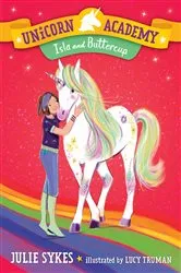 Book cover of Unicorn Academy #12: Isla and Buttercup by Julie Sykes