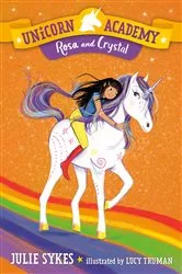 Book cover of Unicorn Academy #7: Rosa and Crystal by Julie Sykes