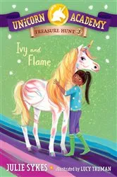 Book cover of Unicorn Academy Treasure Hunt #3: Ivy and Flame by Julie Sykes