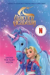 Book cover of Unicorn Academy: Under the Fairy Moon by Random House