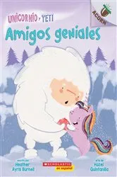 Book cover of Unicornio y Yeti 3: Amigos geniales (Friends Rock) by Heather Ayris Burnell