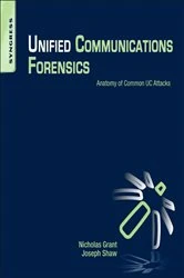 Book cover of Unified Communications Forensics by Nicholas Mr. Grant