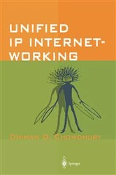 Book cover of Unified IP Internetworking by Dhiman D. Chowdhury