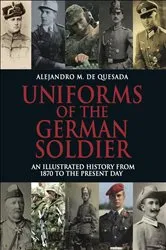 Book cover of Uniforms of the German Soldier by Alejandro M. de Quesada