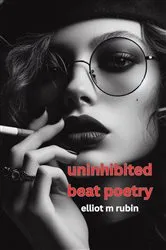Book cover of uninhibited beat poetry by elliot m rubin