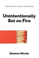 Book cover of Unintentionally Set on Fire by Simone Nicole