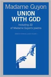 Book cover of Union With God by Jeanne Guyon