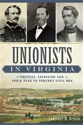 Book cover of Unionists in Virginia by Lawrence M. Denton