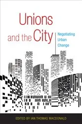 Book cover of Unions and the City by Ian Thomas MacDonald