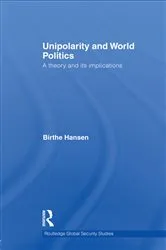 Book cover of Unipolarity and World Politics by Birthe Hansen