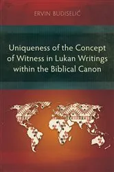 Book cover of Uniqueness of the Concept of Witness in Lukan Writings within the Biblical Canon by Unknown