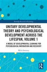 Book cover of Unitary Developmental Theory and Psychological Development Across the Lifespan, Volume 1 by Myles Sweeney