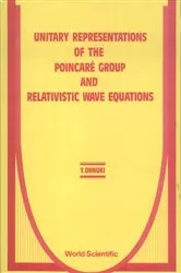 Book cover of Unitary Representations Of The Poincare Group And Relativistic Wave Equations by Shinsaku Kitakado