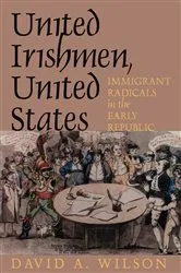 Book cover of United Irishmen, United States by David A. Wilson
