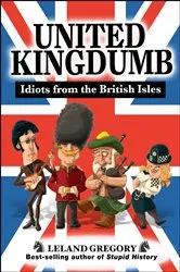 Book cover of United Kingdumb by Leland Gregory